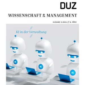 KI beeinflusst unser Wissen und Arbeiten, ZWM-Kolumne in der duz Wissenschaft & Management 2-2024 zum Thema "KI in der Verwaltung"